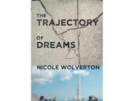 Livro The Trajectory of Dreams de Nicole Wolverton (Inglês)