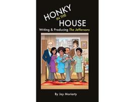 Livro Honky in the House de Jay Moriarty (Inglês - Capa Dura)