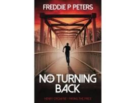 Livro NO TURNING BACK A Life For A LifeHis Only Choice HENRY CROWNE PAYING THE PRICE series de Freddie P Peters (Inglês)