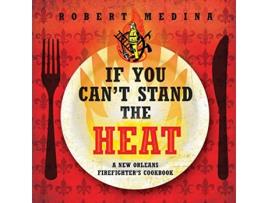 Livro If You Cant Stand the Heat de Robert Medina (Inglês)