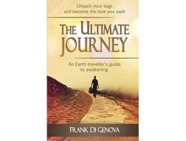 Livro The Ultimate Journey An Earth travellers guide to awakening de Frank Di Genova (Inglês)
