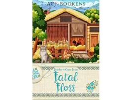 Livro Fatal Floss Stitches in Crime de ACF Bookens (Inglês)