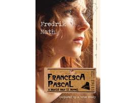 Livro Francesca Pascal A World War II Drama de Fredrik Nath (Inglês)