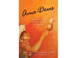 Livro Ama-Deus Curando com a Energia Sagrado do Universo de Elizabeth Cosmos (Português)