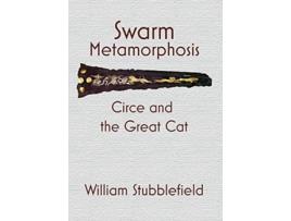 Livro Swarm Metamorphosis Circe and the Great Cat de William Stubblefield (Inglês)