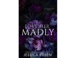Livro Love Her Madly Mafia Kingdom de Jessica Ruben (Inglês)