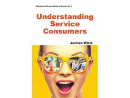 Livro Understanding Service Consumers Winning in Service Markets de Jochen Wirtz (Inglês)