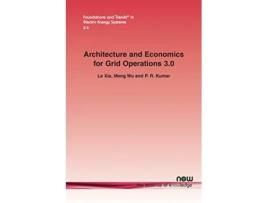 Livro Architecture and Economics for Grid Operation 3.0 de Le Xie, Meng Wu et al. (Inglês)