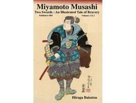 Livro Miyamoto Musashi Two Swords An Illustrated Tale of Bravery de Hiraga Baisetsu (Inglês)