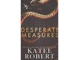 Livro Desperate Measures de Katee Robert (Inglês)