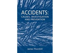 Livro Accidents Causes Investigation and Prevention de James Thornhill (Inglês)