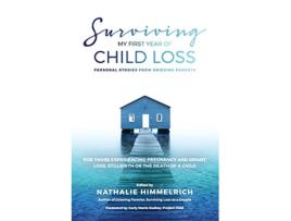 Livro Surviving My First Year of Child Loss Personal Stories From Grieving Parents de Mrs Nathalie Himmelrich (Inglês)