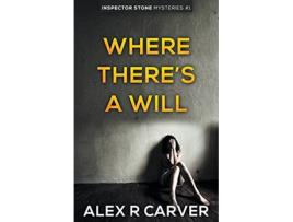 Livro Where Theres a Will Inspector Stone Mysteries de Alex R Carver (Inglês)