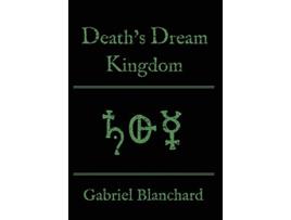 Livro Deaths Dream Kingdom Redglass Trilogy de Gabriel Blanchard (Inglês - Capa Dura)