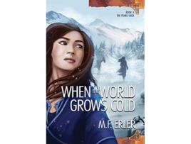 Livro When the World Grows Cold 4 Peaks Saga de Mf Erler (Inglês - Capa Dura)