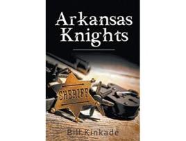 Livro Arkansas Knights de Bill Kinkade (Inglês)