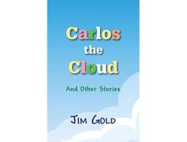 Livro Carlos the Cloud And Other Stories de Jim Gold (Inglês)