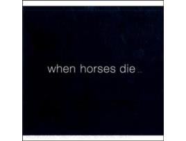 Livro When Horses Die... de Thomas Brinkmann