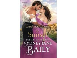 Livro Gretna Green by Sunset A Rakes on the Run Novel de Sydney Jane Baily (Inglês)