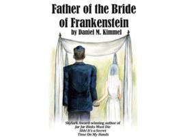 Livro Father of the Bride of Frankenstein de Daniel M Kimmel (Inglês)