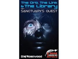 Livro The Orb the Link and the Library Sanctuarys Quest Orb the Link the Library de DM Rosewood (Inglês)