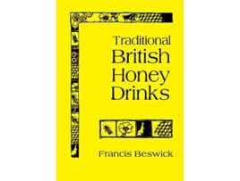 Livro Traditional British Honey Drinks de Francis Beswick (Inglês)