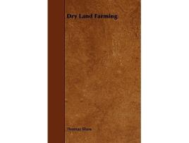 Livro Dry Land Farming de Thomas Shaw (Inglês)