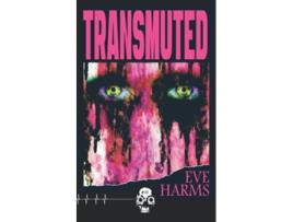 Livro Transmuted Rewind or Die de Eve Harms (Inglês)