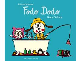 Livro Fodo Dodo Goes Fishing de Manceau e Edouard (Inglês)