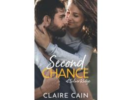 Livro Second Chance at Silver Ridge A Sweet Small Town Romance Silver Ridge Resort Series de Claire Cain (Inglês)