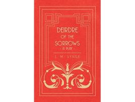 Livro Deirdre of the Sorrows A Play de J M Synge (Inglês)