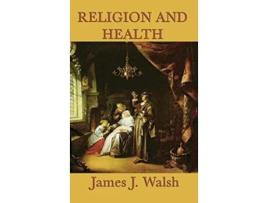 Livro Religion and Health de James J Walsh (Inglês)