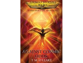 Livro Against Cosmic Odds Anomaly Journals de T M O'Leary (Inglês)