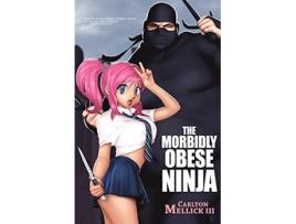 Livro The Morbidly Obese Ninja de Carlton Mellick III (Inglês)