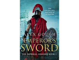 Livro Emperors Sword An unputdownable novel of Roman adventure Imperial Assassin 1 The Imperial Assassin de Alex Gough (Inglês)