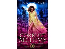 Livro Royals of Villain Academy 5 Corrupt Alchemy de Eva Chase (Inglês)