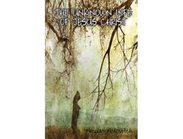 Livro Unknown Life of Jesus Christ de Nicolas Notovitch (Inglês)