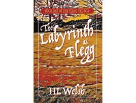 Livro The Labyrinth at Flegg The Flegg Trilogy de HL Welsh (Inglês)