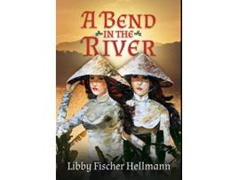 Livro A Bend In the River 2 Sisters Struggle to Survive the Vietnam War de Libby Fischer Hellmann (Inglês)