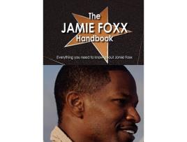 Livro Jamie Foxx Handbook Everything You Need to Know about Jamie Foxx de Phyllis Howell, Howell et al. (Inglês)