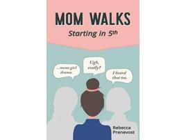 Livro Mom Walks Starting in 5th de Rebecca Prenevost (Inglês)