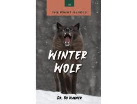 Livro Winter Wolf The Night Heroes de Dr Bo Wagner (Inglês)