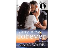 Livro My New Forever A Single Dad Romance de Cara Wade (Inglês)