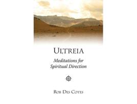 Livro Ultreia Meditations for Spiritual Direction de Rob Des Cotes (Inglês)