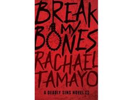 Livro Break My Bones A Deadly Sins Novel de Rachael Tamayo (Inglês)