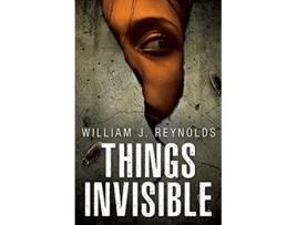 Livro Things Invisible A Nebraska Mystery de William J Reynolds (Inglês)