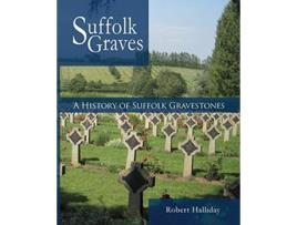 Livro A History of Suffolk Gravestones de Robert Halliday (Inglês)