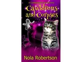 Livro Cauldrons and Corpses A Cumberpatch Cove Mystery de Nola Robertson (Inglês)