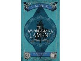 Livro The Swordsmans Lament The Royal Champion de GM White (Inglês)