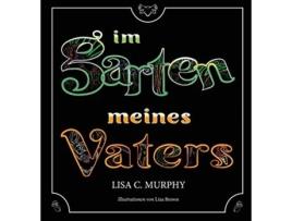 Livro Im Garten Meines Vaters German Edition de Lisa C Murphy (Alemão)